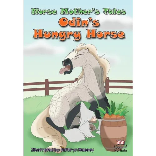 Norse Mother's Tales: Odin's Hungry Horse: Nordic Lore: Norse Mythology: Vikings for Kids: Odin, Thor, Loki