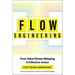 Flow Engineering: From Value Stream Mapping to Effective Action