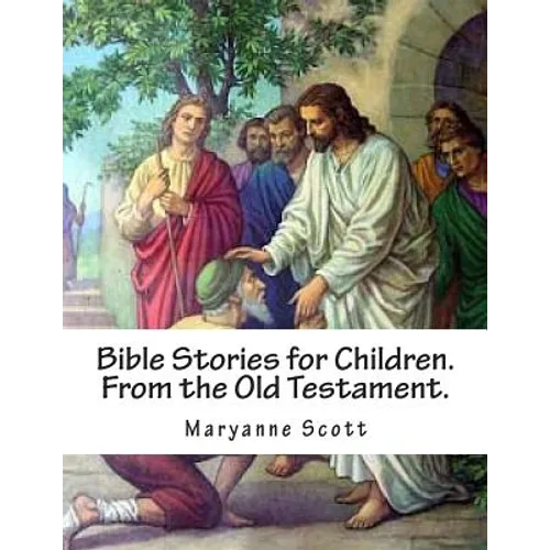 Bible Stories for Children. From the Old Testament.