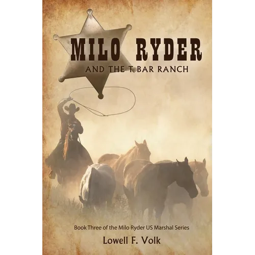 Milo Ryder and the T Bar Ranch