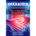 Diarrhea: How To Stop Diarrhea Chronic Or Severe