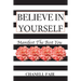 Believe In Yourself: Manifest the Best you