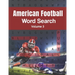 American Football Word Search (Volume 3): Trivia Puzzle Book for Teenagers and Adults with Solutions Included