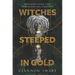Witches Steeped in Gold