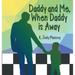 Daddy and Me, When Daddy is Away