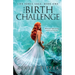 The Birth Challenge: When Your Light Shines, Anyone Can Find You