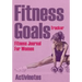 Fitness Goals Tracker - Fitness Journal For Women