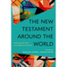The New Testament Around the World: Exploring Key Texts from Different Contexts