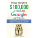 How to Save $100,000 a Year on Google Adwords