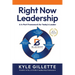 Right Now Leadership: A 4-Part Framework for Today's Leaders