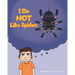 I Do NOT Like Spiders