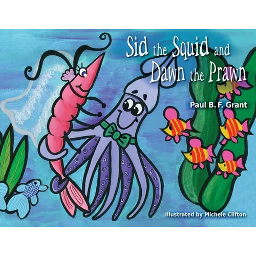 Sid the Squid and Dawn the Prawn