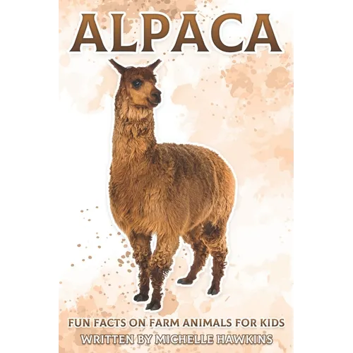 Alpaca: Fun Facts on Farm Animals for Kids #9