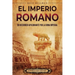 El Imperio romano: Un recorrido apasionante por la Roma imperial