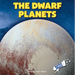 The Dwarf Planets
