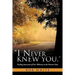 "I Never Knew You."