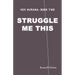 Struggle Me This