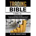 Trading Bible: Cryptocurrency Trading, Stock Market Investing for Beginners, Forex Trading, Day Trading, Options Trading, Swing Trading for Beginners,