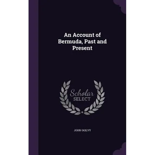 An Account of Bermuda, Past and Present
