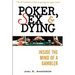 Poker, Sex, and Dying: Inside the Mind of a Gambler