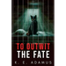 To Outwit the Fate