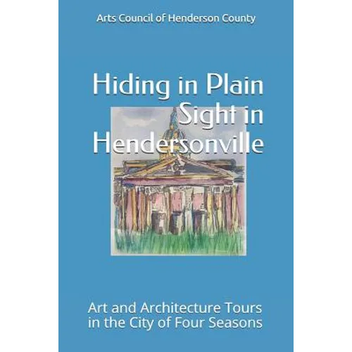 Hiding In Plain Sight in Hendersonville: Art and Architecture Tours in the City of Four Seasons