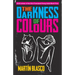 The Darkness of Colour