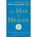 The Map of Heaven: How Science, Religion, and Ordinary People Are Proving the Afterlife