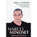 Narco Mindset: Freedom Edition: The True Story of a Drug Lord Who Knew Spectacular Power and Wealth