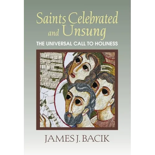 Saints Celebrated and Unsung: The Universal Call to Holiness