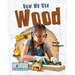 How We Use Wood