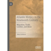 Atlantic History in the Nineteenth Century: Migration, Trade, Conflict, and Ideas