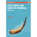 Celtic Music and Dance in Cornwall: Cornu-Copia