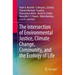The Intersection of Environmental Justice, Climate Change, Community, and the Ecology of Life