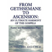 From Gethsemane to Ascension: An Ultimate Harmony of the Gospels: Easter and Resurrection Plays