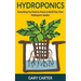 Hydroponics: Everything You Need to Know to Build Your Own Hydroponic Garden