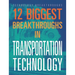 12 Biggest Breakthroughs in Transportation Technology