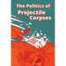 The Politics of Projectile Corpses