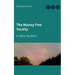 The Money Free Society: A New System