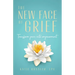 The New Face of Grief: Transform pain into empowerment