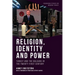 Religion, Identity and Power: Turkey and the Balkans in the Twenty-First Century
