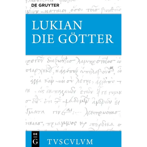 Die Götter: Griechisch - Deutsch