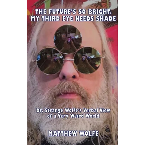 The Future's So Bright, My Third Eye Needs Shade: Dr. Strange Wolfe's Verbal View Of a Very Weird World