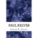 Paul Kelver: (Jerome K. Jerome Classics Collection)