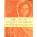 Challenging Inequities in Health: From Ethics to Action