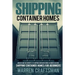 Shipping Container Homes: Understanding The Benefits to Shipping Container Homes in Under an Hour