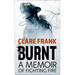 Burnt: A Memoir of Fighting Fire