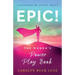 Epic!: The Women's Power Play Book