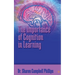 The Importance of Cognition in Learning