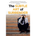 The Subtle Art of Surrender: A Practical Guide for the Recovery from Anxiety, Depersonalization, and Derealization